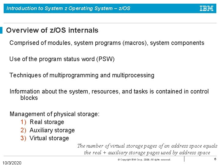 Introduction to System z Operating System – z/OS Overview of z/OS internals Comprised of