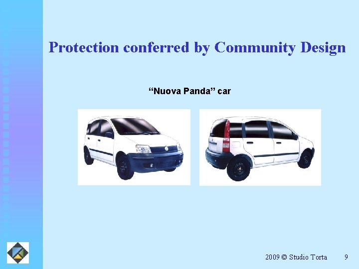 Protection conferred by Community Design “Nuova Panda” car 2009 © Studio Torta 9 