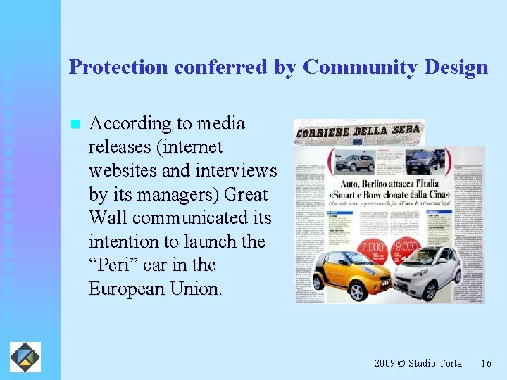 Protection conferred by Community Design n According to media releases (internet websites and interviews