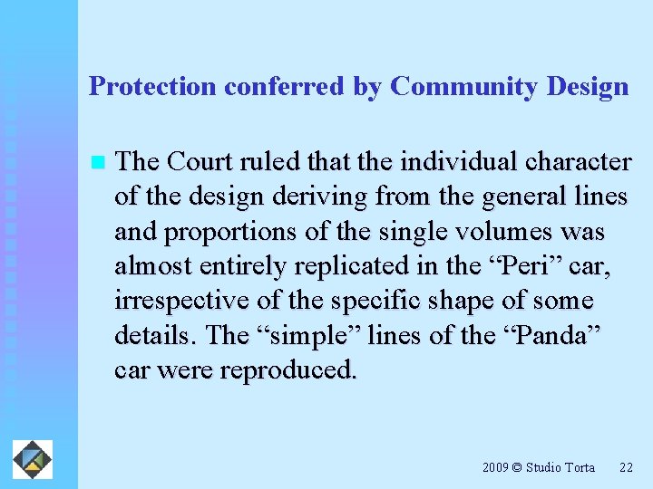 Protection conferred by Community Design n The Court ruled that the individual character of