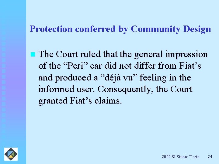 Protection conferred by Community Design n The Court ruled that the general impression of