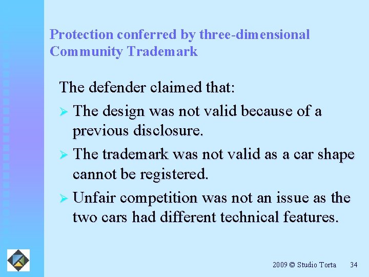 Protection conferred by three-dimensional Community Trademark The defender claimed that: Ø The design was