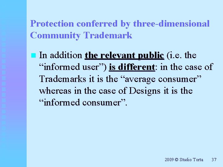 Protection conferred by three-dimensional Community Trademark n In addition the relevant public (i. e.