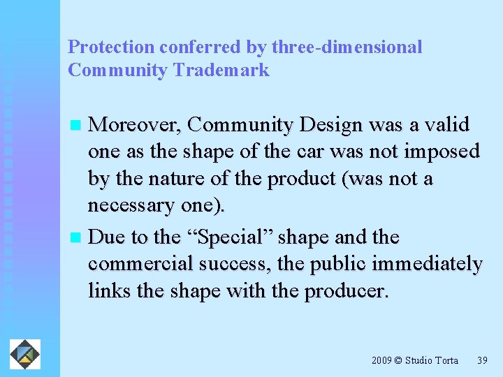 Protection conferred by three-dimensional Community Trademark Moreover, Community Design was a valid one as