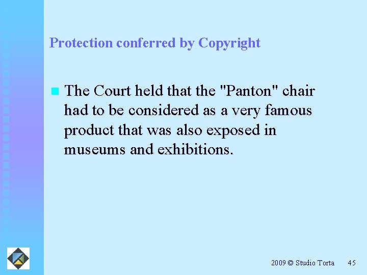 Protection conferred by Copyright n The Court held that the "Panton" chair had to