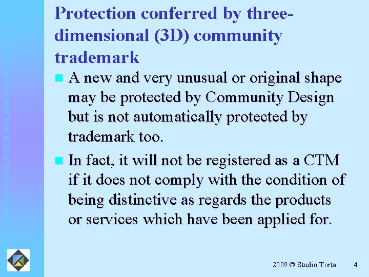 Protection conferred by threedimensional (3 D) community trademark A new and very unusual or