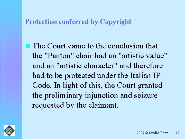 Protection conferred by Copyright n The Court came to the conclusion that the "Panton"
