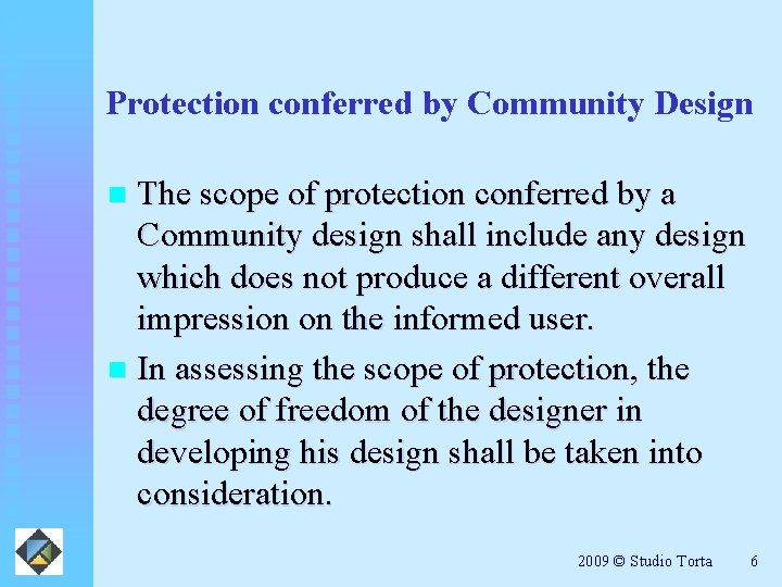 Protection conferred by Community Design The scope of protection conferred by a Community design
