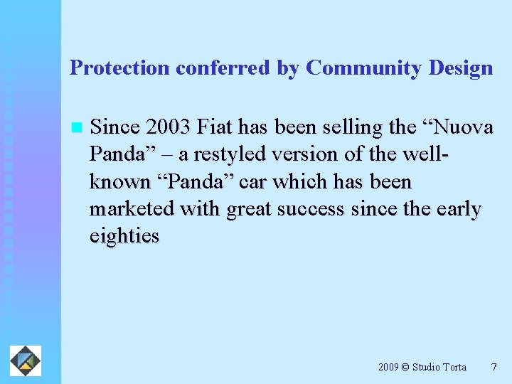 Protection conferred by Community Design n Since 2003 Fiat has been selling the “Nuova