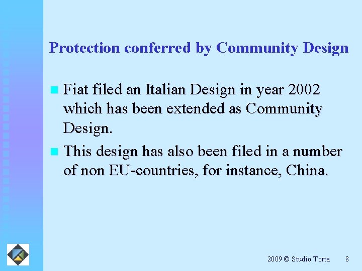 Protection conferred by Community Design Fiat filed an Italian Design in year 2002 which