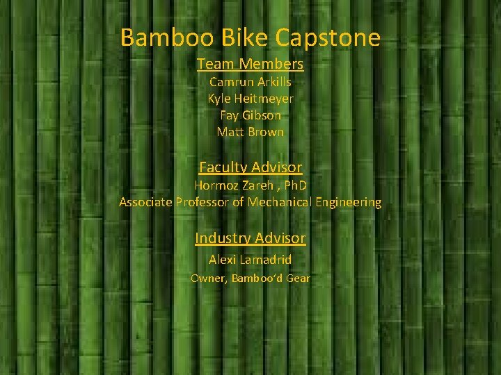 Bamboo Bike Capstone Team Members Camrun Arkills Kyle Heitmeyer Fay Gibson Matt Brown Faculty