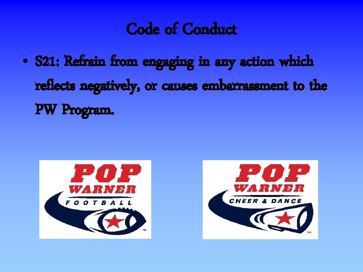 Code of Conduct • S 21: Refrain from engaging in any action which reflects