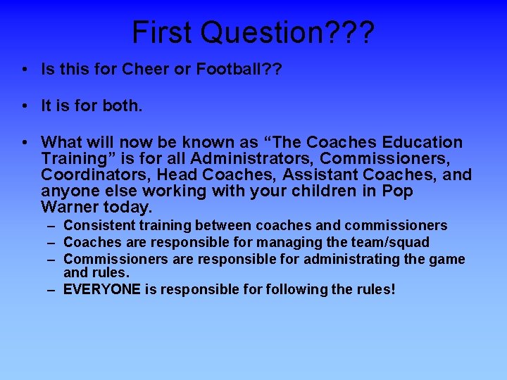 First Question? ? ? • Is this for Cheer or Football? ? • It