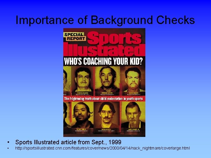 Importance of Background Checks • Sports Illustrated article from Sept. , 1999 • http: