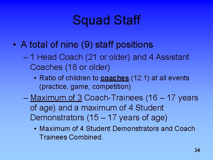 Squad Staff • A total of nine (9) staff positions – 1 Head Coach