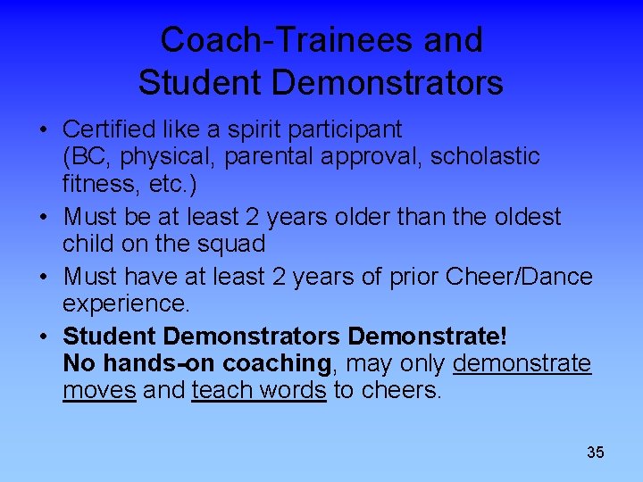 Coach-Trainees and Student Demonstrators • Certified like a spirit participant (BC, physical, parental approval,