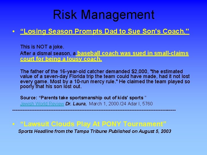 Risk Management • “Losing Season Prompts Dad to Sue Son's Coach. " This is