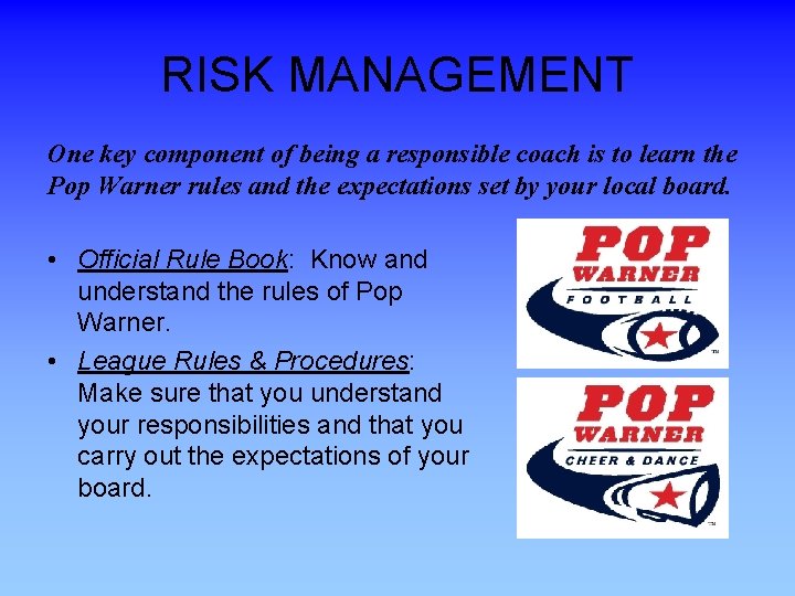 RISK MANAGEMENT One key component of being a responsible coach is to learn the