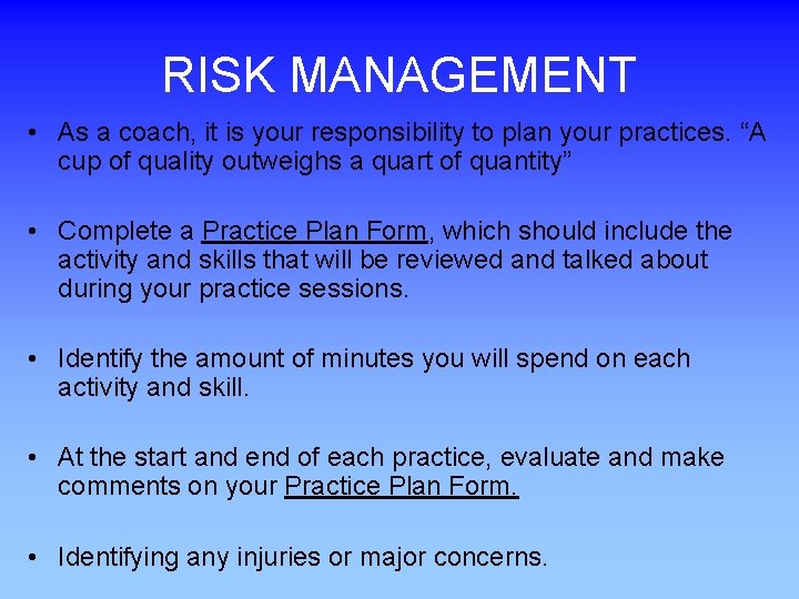 RISK MANAGEMENT • As a coach, it is your responsibility to plan your practices.