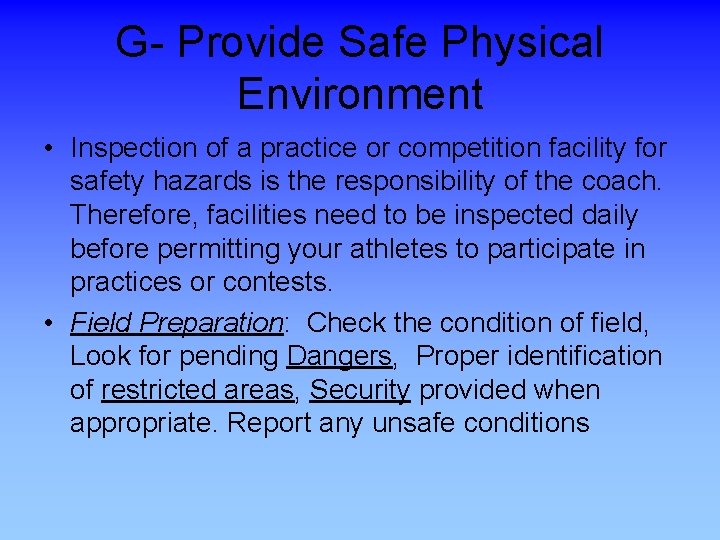 G- Provide Safe Physical Environment • Inspection of a practice or competition facility for