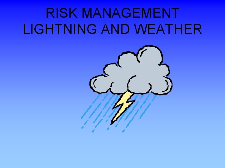 RISK MANAGEMENT LIGHTNING AND WEATHER 