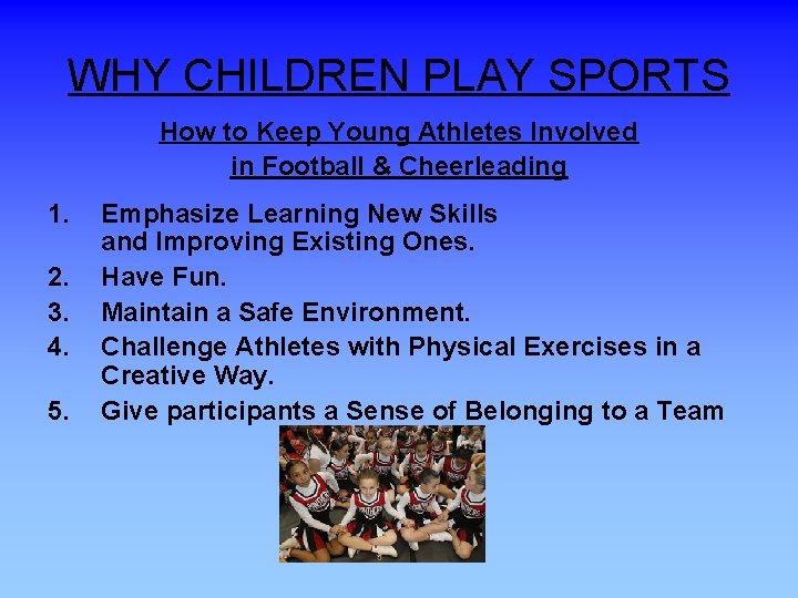 WHY CHILDREN PLAY SPORTS How to Keep Young Athletes Involved in Football & Cheerleading