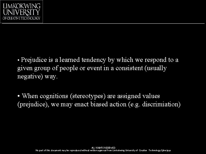  • Prejudice is a learned tendency by which we respond to a given
