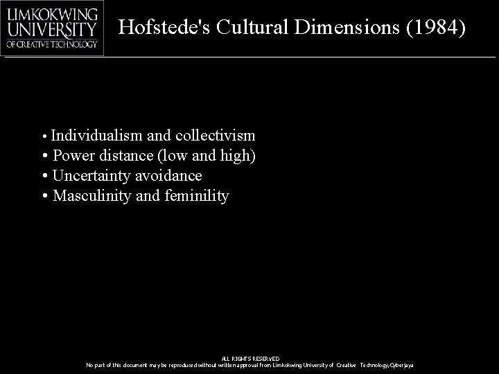 Hofstede's Cultural Dimensions (1984) • Individualism and collectivism • Power distance (low and high)