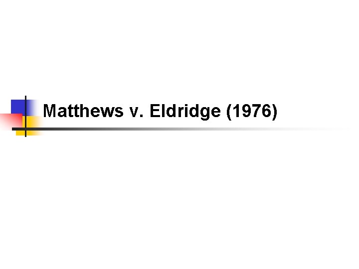 Matthews v. Eldridge (1976) 