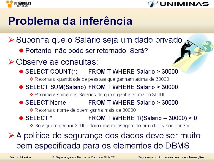 Problema da inferência Ø Suponha que o Salário seja um dado privado l Portanto,