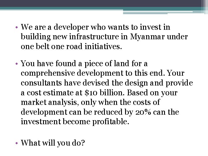  • We are a developer who wants to invest in building new infrastructure