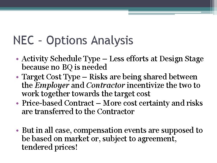 NEC – Options Analysis • Activity Schedule Type – Less efforts at Design Stage