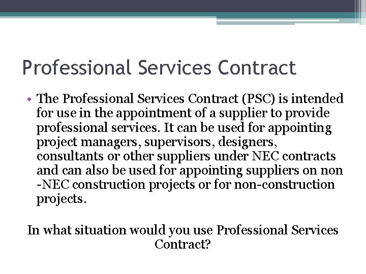 Professional Services Contract • The Professional Services Contract (PSC) is intended for use in