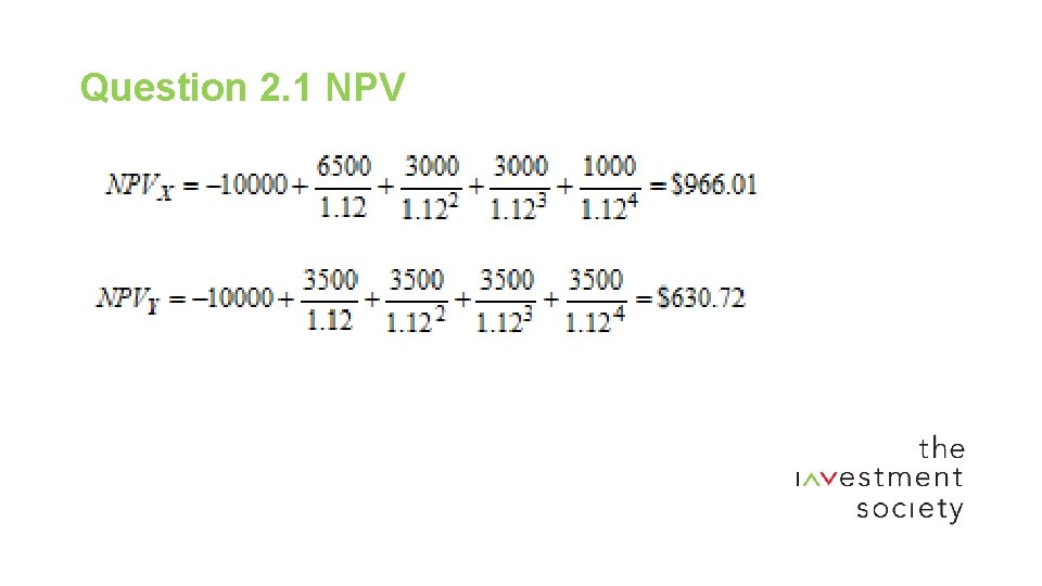 Question 2. 1 NPV 