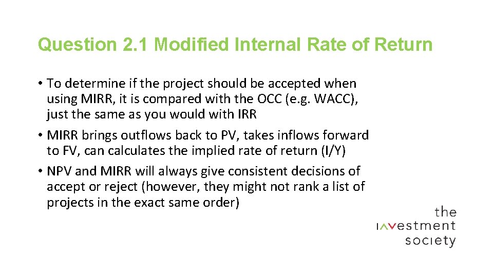 Question 2. 1 Modified Internal Rate of Return • To determine if the project