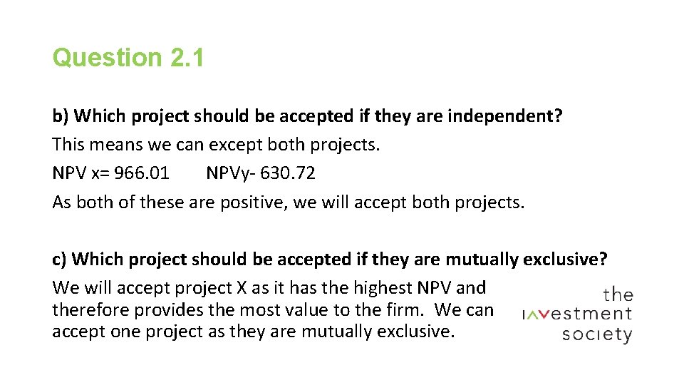 Question 2. 1 b) Which project should be accepted if they are independent? This