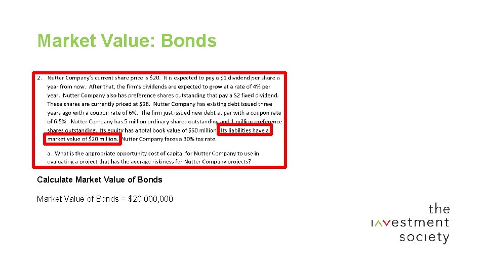 Market Value: Bonds Calculate Market Value of Bonds = $20, 000 