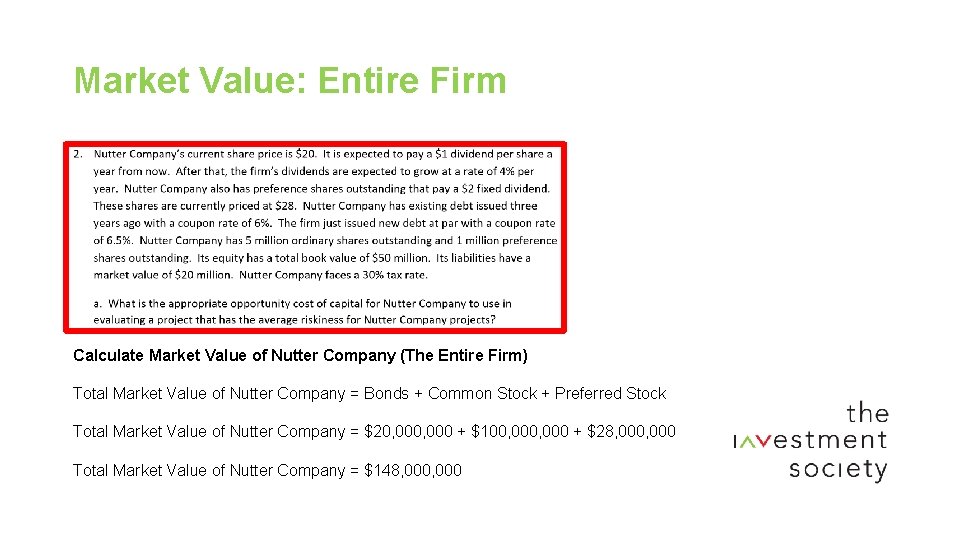 Market Value: Entire Firm Calculate Market Value of Nutter Company (The Entire Firm) Total