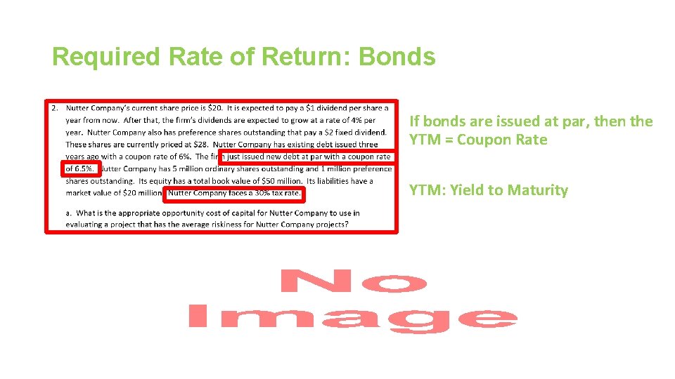 Required Rate of Return: Bonds If bonds are issued at par, then the YTM