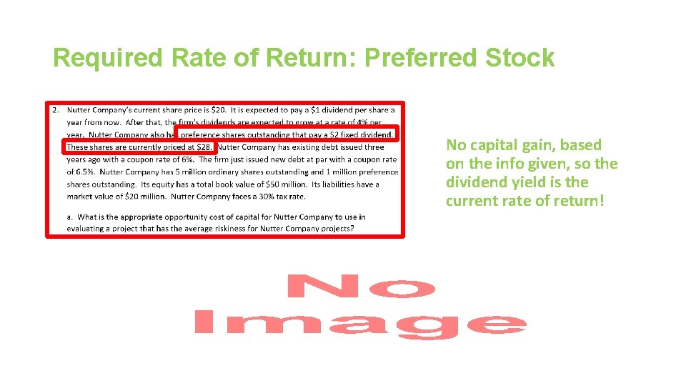 Required Rate of Return: Preferred Stock No capital gain, based on the info given,