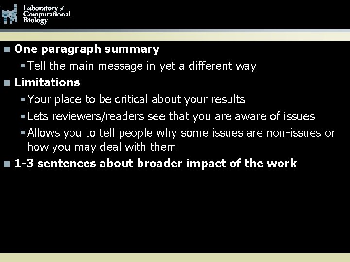 Conclusions / Discussion One paragraph summary § Tell the main message in yet a