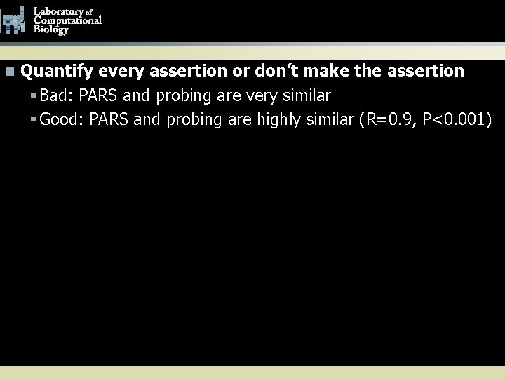 General Tips n Quantify every assertion or don’t make the assertion § Bad: PARS