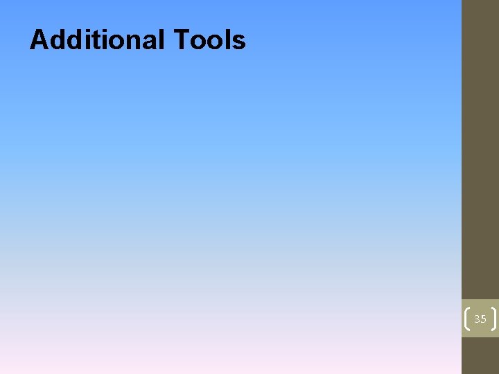 Additional Tools 35 Additional Tools 35
