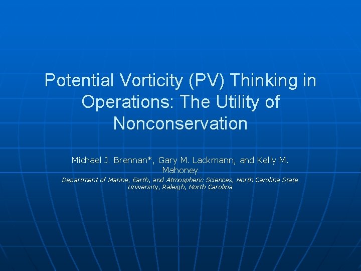Potential Vorticity (PV) Thinking in Operations: The Utility of Nonconservation Michael J. Brennan*, Gary