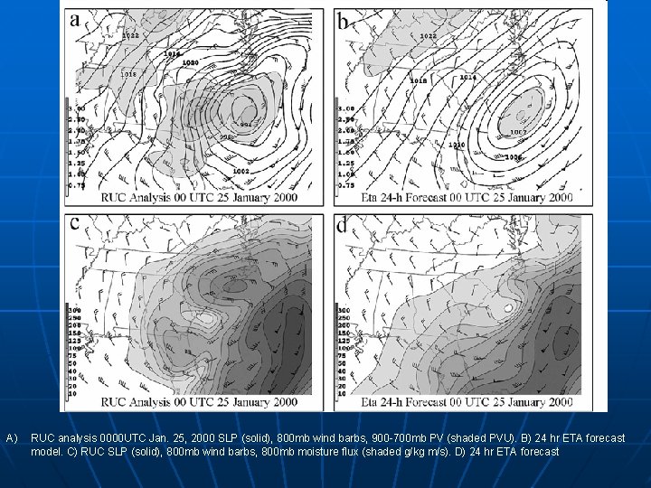 A) RUC analysis 0000 UTC Jan. 25, 2000 SLP (solid), 800 mb wind barbs,