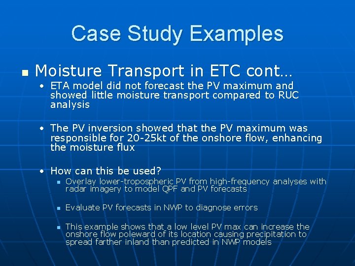 Case Study Examples n Moisture Transport in ETC cont… • ETA model did not