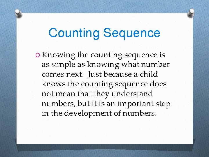 Counting Sequence O Knowing the counting sequence is as simple as knowing what number Counting Sequence O Knowing the counting sequence is as simple as knowing what number