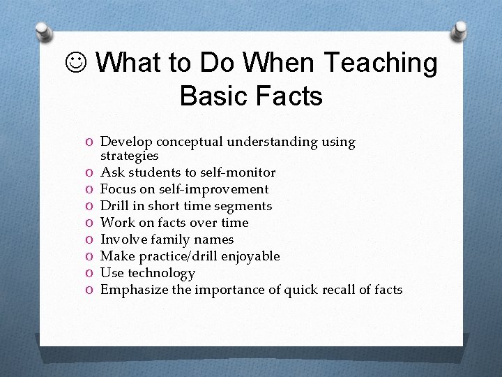 What to Do When Teaching Basic Facts O Develop conceptual understanding using O What to Do When Teaching Basic Facts O Develop conceptual understanding using O