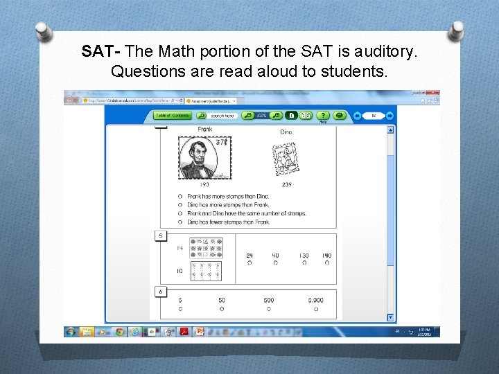 SAT- The Math portion of the SAT is auditory. Questions are read aloud to
