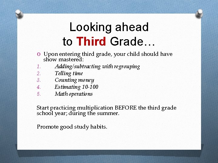 Looking ahead to Third Grade… O Upon entering third grade, your child should have Looking ahead to Third Grade… O Upon entering third grade, your child should have